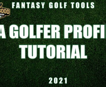 PGA Golfer Profiles Tutorial (2021) | RickRunGood.com Fantasy Golf Tools