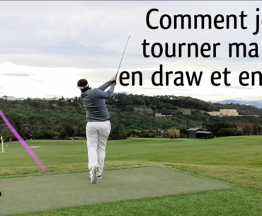 Comment je fais tourner ma balle de golf ! (draw, fade, balles basses, hautes, etc.)