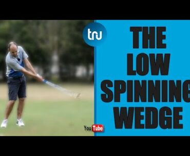 HOW TO HIT A LOW FLIGHT, HIGH SPINNING WEDGE SHOT