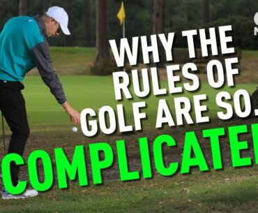 WHY THE RULES OF GOLF ARE SO COMPLICATED!!