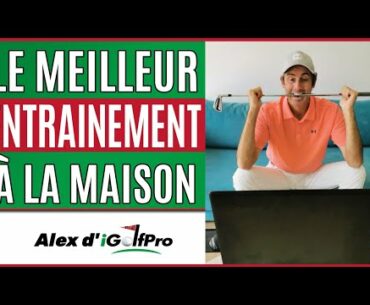COMMENT S'ENTRAINER AU GOLF A LA MAISON (ou chez soi)