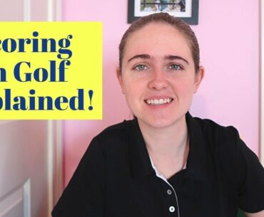 How Does Scoring in Golf Work? | The Basics of Golf Scoring Explained