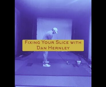 Fix your slice with Dan