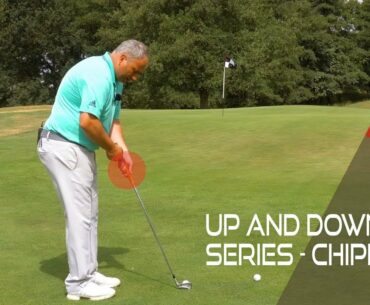 The Up And Down Series - Chipping