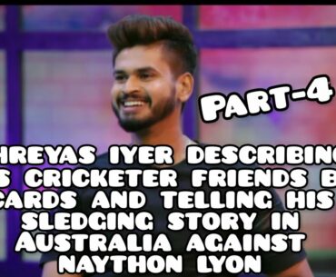 Shreyas iyer describing cricketers by cards & telling his sledging  story in Australia|Gameon|Part-4