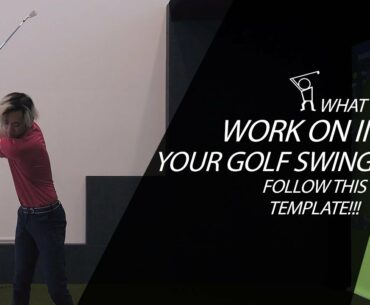 Most Important Things to Work Towards to Improve your Golf Swing - Follow This Template!!!