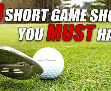 3 Short Game Shots You Must Have