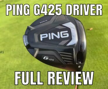 PING G425 DRIVER | MY NEW DRIVER? | FULL REVIEW