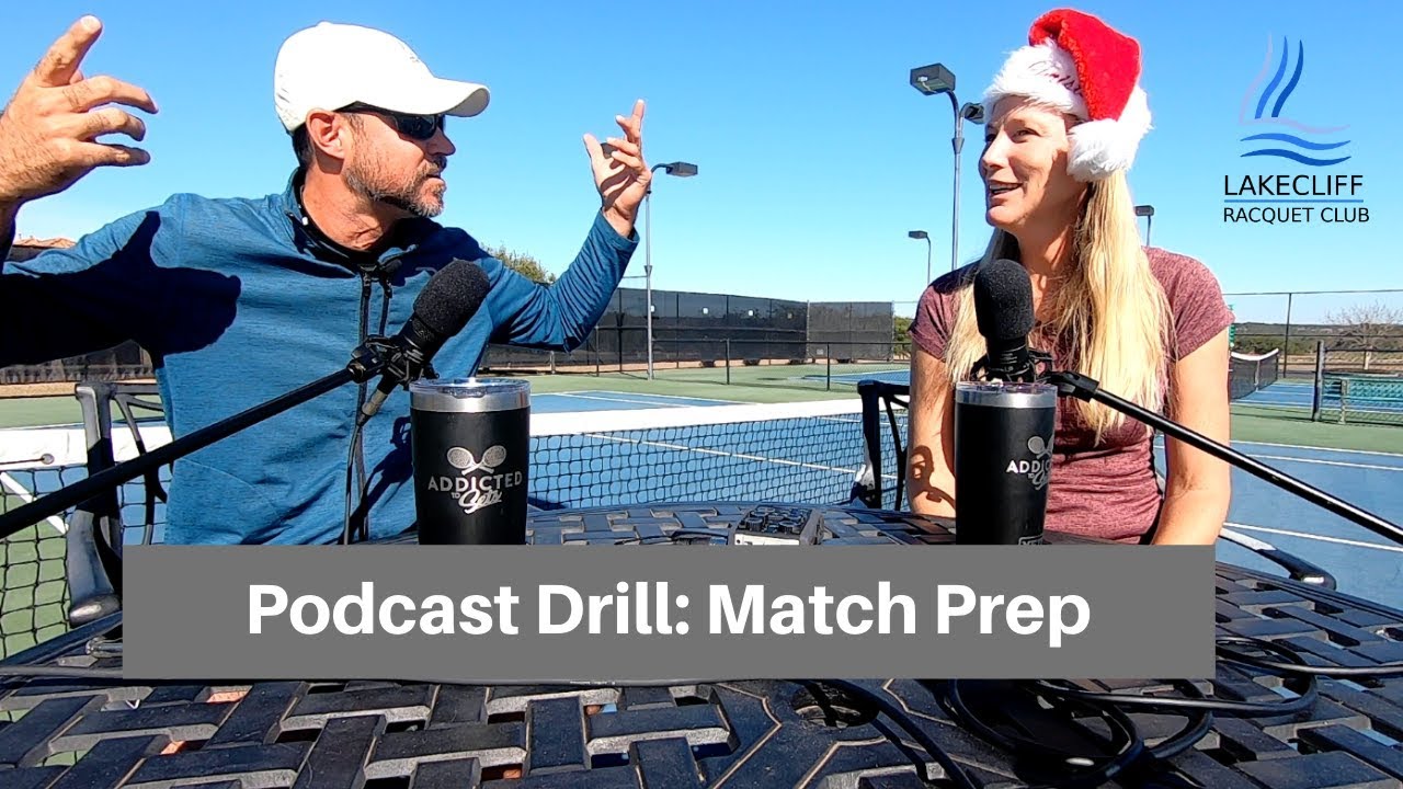 Podcast Drill: Tennis Match Prep! Podcast Drill: Tennis Match Prep!