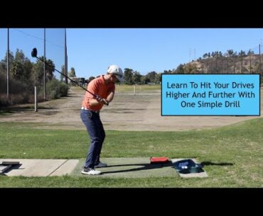Learn To Hit Your Drive Higher And Further With One Simple Drill