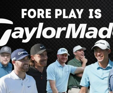 Fore Play is TaylorMade