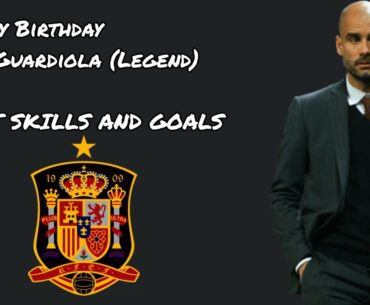 PEP GUARDIOLA [BEST SKILLS AND GOALS]
