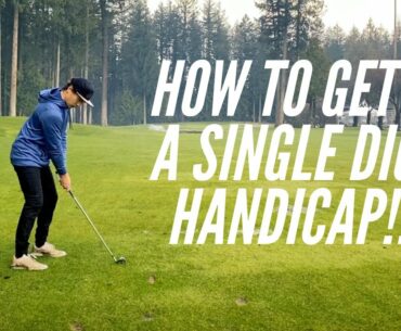 How To Get To A Single Digit Handicap In 2021