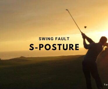 Golf Swing Faults 101: S-Posture