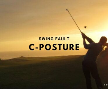 Golf Swing Faults 101: C-Posture
