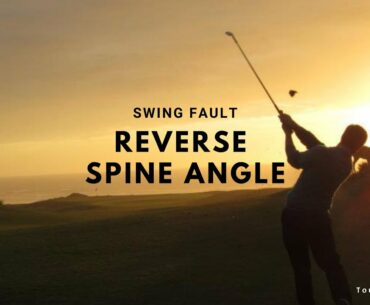 Golf Swing Faults 101: Reverse Spine Angle