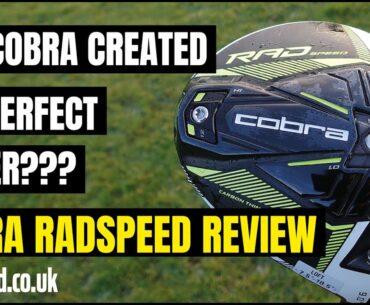 HAS COBRA CREATED THE PERFECT DRIVER??? - COBRA RADSPEED review