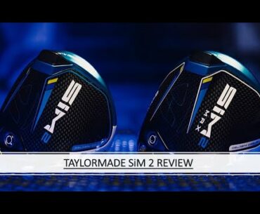 SIM 2 DRIVER REVIEW | TAYLORMADE SIM2 MAX COMPARISON