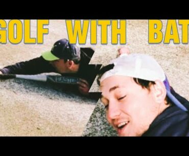 BASEBALL BAT GOLF!! (3 holes)