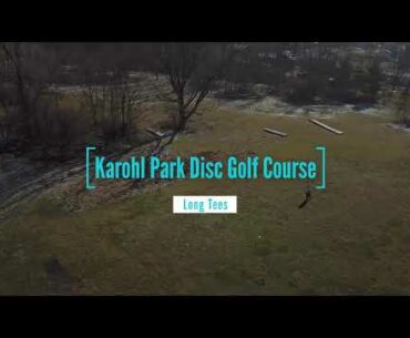 Karohl Park Disc Golf Course Preview, Long Tees.