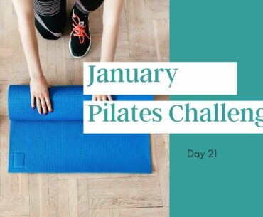 January Pilates Challenge Day 21