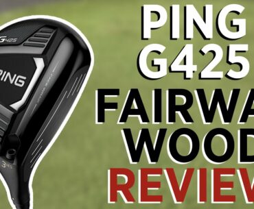 THE BEST FAIRWAY WOOD OF 2021? | PING G425 Fairway Wood Review
