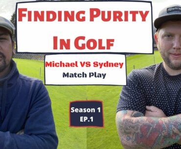 Finding Purity In Golf CG Season 1 Ep. 1