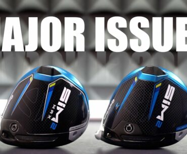 ONE MAJOR ISSUE with TAYLORMADE SIM 2 DRIVER?