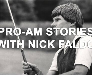 Pro-Am Stories with Nick Faldo