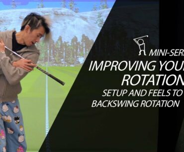 Improving your Rotation Mini-Series #1 - Setup and Feels to Rotate Better in the Backswing