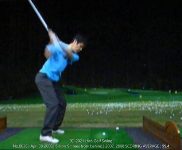 No.0026 | Apr. 30, 2008.| 5-Iron 5 times behind.