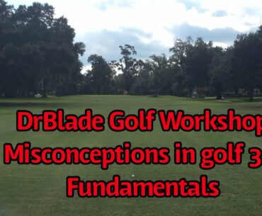 DrBlade Golf Workshop: Misconceptions in golf 3.0