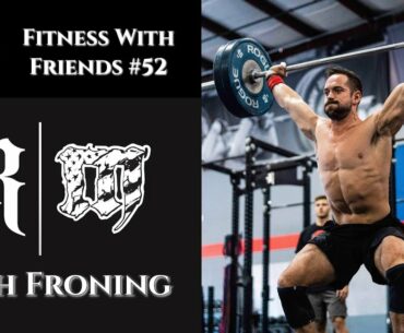 Fitness with Friends #52 - Rich Froning