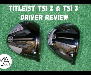Titleist TSI 2 & TSI 3 Golf Driver Review