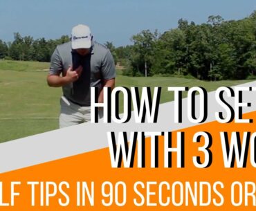 How to Setup with 3 Wood - Golf Tips in 90 Seconds or Less