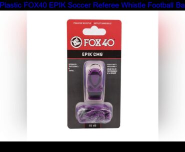 Whistle Plastic FOX40 EPIK Soccer Referee Whistle Football Basketball Hockey Baseball Volleyball Sp