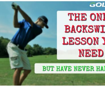 The ONLY Backswing Lesson You Need (BUT HAVE NEVER HAD!)