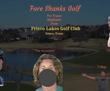 Frisco Lakes Golf Club: Pro Tracer Highlights