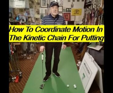 How To Stabilize The Kinetic Chain In Your Putting Stroke