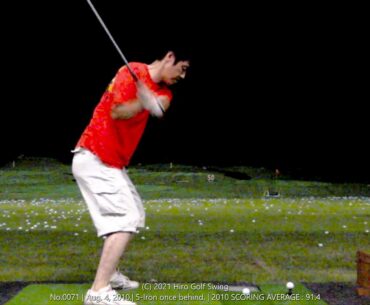 No.0071 | Aug. 4, 2010.| 5-Iron once behind.