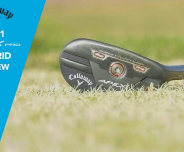 Callaway Apex Pro 21 Hybrid Review by TGW