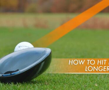 HOW TO HIT HIGHER, LONGER DRIVES