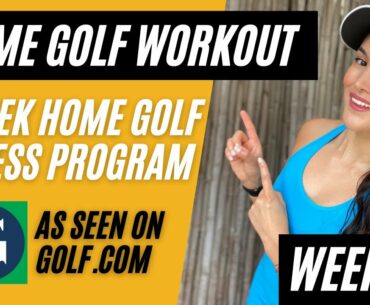 HOME GOLF WORKOUT as seen on Golf.com  - WEEK 1