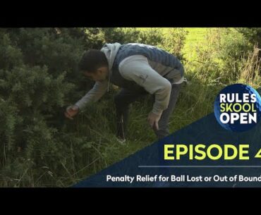 Penalty Relief for Lost Ball or Out of Bounds | The Rules Skool Open - Episode 4
