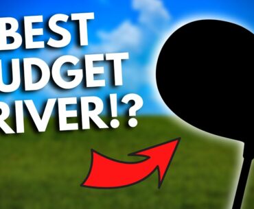 THE BEST BUDGET DRIVER OF 2021?