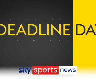 Transfer Deadline Day - Transfer Talk