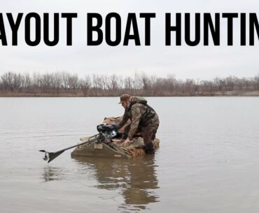 Making The Most of It Before It's Over | Layout Boat Hunting