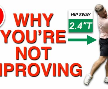 WHY YOU'RE NOT IMPROVING | GOLF TIPS | LESSON 168