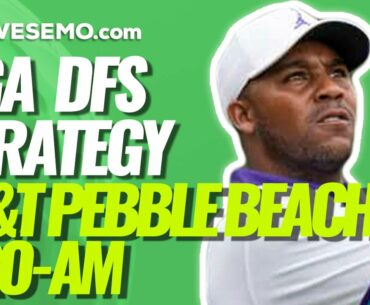 FANTASY GOLF PICKS: AT&T PEBBLE BEACH PRO-AM | PGA DFS STRATEGY DRAFTKINGS & FANDUEL 2/9/21