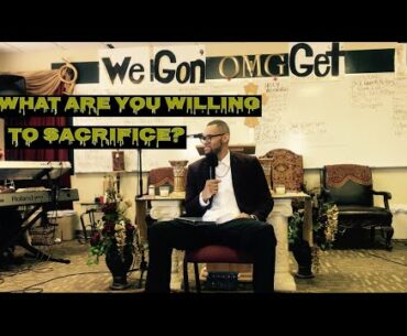 What Are You Willing To Sacrifice?